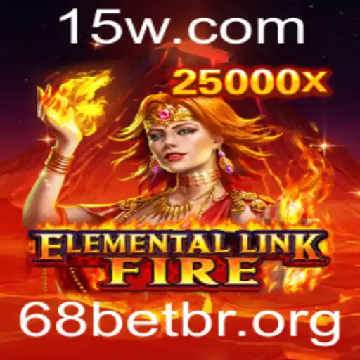 ElementalLinkFire: Descubra a Emoção do Novo Jogo com 68bet br